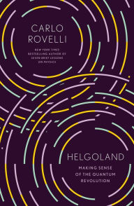 Free download pdf book 2 Helgoland: Making Sense of the Quantum Revolution in English by Carlo Rovelli, Erica Segre, Simon Carnell 9780593328880