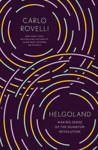 Title: Helgoland: Making Sense of the Quantum Revolution, Author: Carlo Rovelli