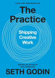 Free ebooks pdf download computers The Practice: Shipping Creative Work (English literature) by Seth Godin 9780593328972 RTF DJVU