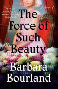 Italian audio books free download The Force of Such Beauty: A Novel 9780593329344 by Barbara Bourland