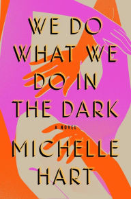 Free books on audio downloads We Do What We Do in the Dark: A Novel