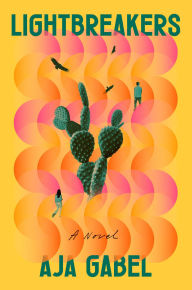 Title: Lightbreakers: A Novel, Author: Aja Gabel