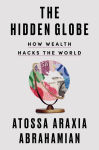 Alternative view 1 of The Hidden Globe: How Wealth Hacks the World