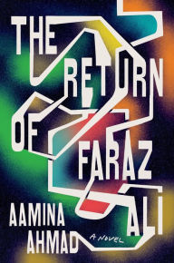 Title: The Return of Faraz Ali: A Novel, Author: Aamina Ahmad