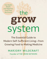 Free download of audio books for mp3 The Grow System: True Health, Wealth, and Happiness Come from the Ground