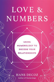 Love and Numbers: Using Numerology to Decode Your Relationships