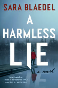 Title: A Harmless Lie: A Novel, Author: Sara Blaedel