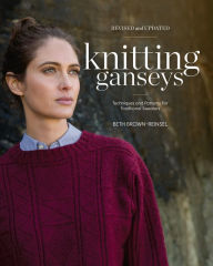 Title: Knitting Ganseys: Techniques and Patterns for Traditional Sweaters, Author: Beth Brown-Reinsel