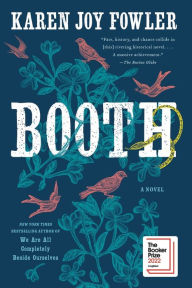 Title: Booth, Author: Karen Joy Fowler