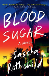 Title: Blood Sugar, Author: Sascha Rothchild