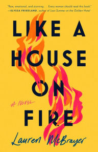 Title: Like a House on Fire, Author: Lauren McBrayer