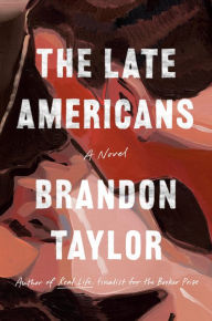 Books downloadable iphone The Late Americans: A Novel by Brandon Taylor 9780593713150 