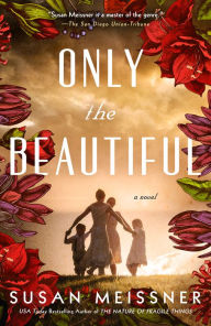 Title: Only the Beautiful, Author: Susan Meissner