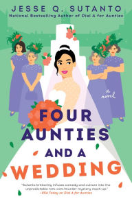 Title: Four Aunties and a Wedding, Author: Jesse Q. Sutanto
