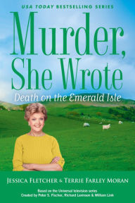 Download books online free kindle Murder, She Wrote: Death on the Emerald Isle 9780593333686 by Jessica Fletcher, Terrie Farley Moran, Jessica Fletcher, Terrie Farley Moran English version iBook PDF