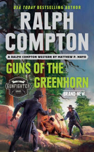 Free account book download Ralph Compton Guns of the Greenhorn (English literature) MOBI