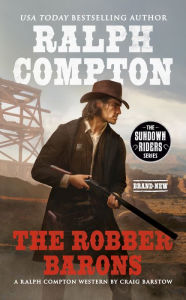 Title: Ralph Compton The Robber Barons, Author: Craig Barstow