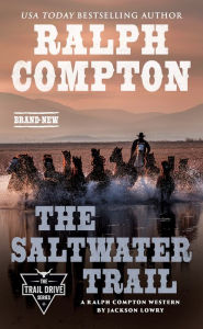 Title: Ralph Compton The Saltwater Trail, Author: Jackson Lowry