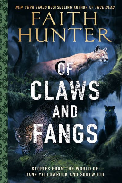 Of Claws and Fangs: Stories from the World of Jane Yellowrock and Soulwood