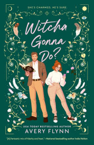 Title: Witcha Gonna Do?, Author: Avery Flynn
