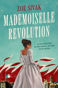 English ebooks download Mademoiselle Revolution  English version by Zoe Sivak 9780593336038