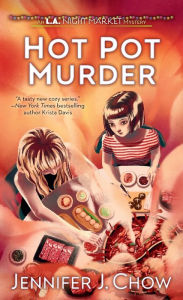 Title: Hot Pot Murder, Author: Jennifer J. Chow