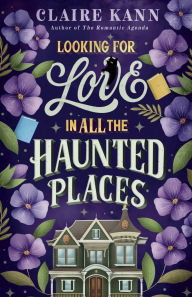 Title: Looking for Love in All the Haunted Places, Author: Claire Kann