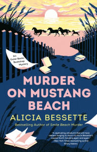Title: Murder on Mustang Beach, Author: Alicia Bessette