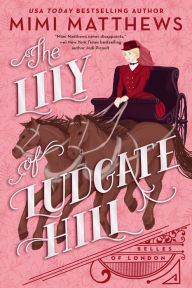 Title: The Lily of Ludgate Hill, Author: Mimi Matthews
