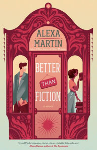 Title: Better than Fiction, Author: Alexa Martin