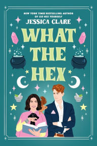 Title: What the Hex, Author: Jessica Clare