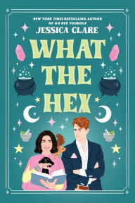 Title: What the Hex, Author: Jessica Clare