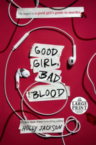 Title: Good Girl, Bad Blood (A Good Girl's Guide to Murder #2), Author: Holly Jackson