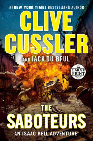 Title: The Saboteurs (Isaac Bell Series #12), Author: Clive Cussler