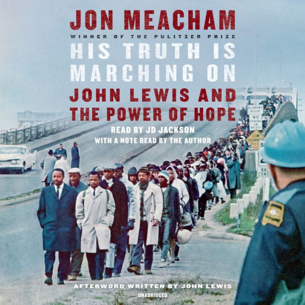 His Truth Is Marching On: John Lewis and the Power of Hope