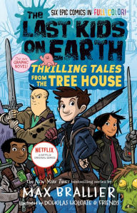 Easy english ebook downloads The Last Kids on Earth: Thrilling Tales from the Tree House by Max Brallier, Douglas Holgate, Jay Cooper, Anoosha Syed, Lorena Alvarez  9780593350065