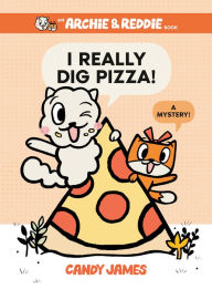 I Really Dig Pizza!: A Mystery!