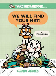 Title: We Will Find Your Hat!: A Conundrum!, Author: Candy James