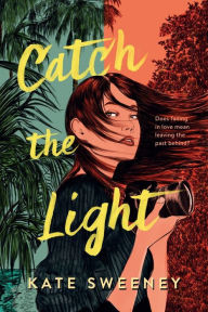 Title: Catch the Light, Author: Kate Sweeney