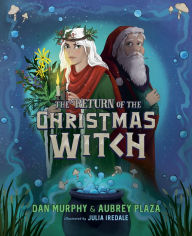Free bookworm download for pc The Return of the Christmas Witch 9780593350836 by Aubrey Plaza, Dan Murphy, Julia Iredale, Aubrey Plaza, Dan Murphy, Julia Iredale