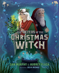 Free bookworm download full The Return of the Christmas Witch FB2 by Aubrey Plaza, Dan Murphy, Julia Iredale, Aubrey Plaza, Dan Murphy, Julia Iredale