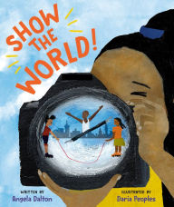 Title: Show the World!, Author: Angela Dalton