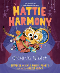 Title: Hattie Harmony: Opening Night, Author: Elizabeth Olsen