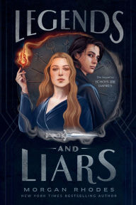 Title: Legends and Liars, Author: Morgan Rhodes