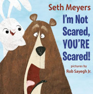 Title: I'm Not Scared, You're Scared, Author: Seth Meyers