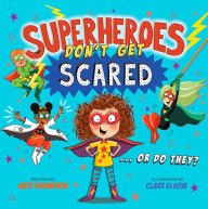 Forums book download free Superheroes Don't Get Scared 9780593352618 by Kate Thompson, Clare Elsom