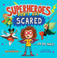 Title: Superheroes Don't Get Scared, Author: Kate Thompson