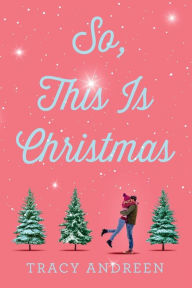 Free download ebooks for kindle fire So, This Is Christmas (English literature) 9780593353134 by Tracy Andreen, Tracy Andreen ePub