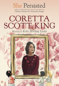 Title: She Persisted: Coretta Scott King, Author: Kelly Starling Lyons