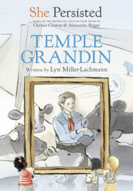 Title: She Persisted: Temple Grandin, Author: Lyn Miller-Lachmann